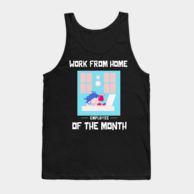 Work From Home Employee of the Month Tank Top by Marius Andrei Munteanu